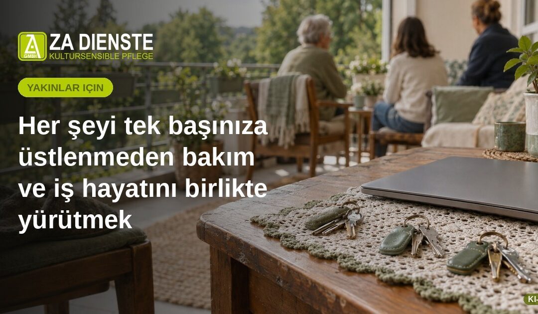 Her şeyi tek başınıza üstlenmeden bakım ve iş hayatını birlikte yürütmek